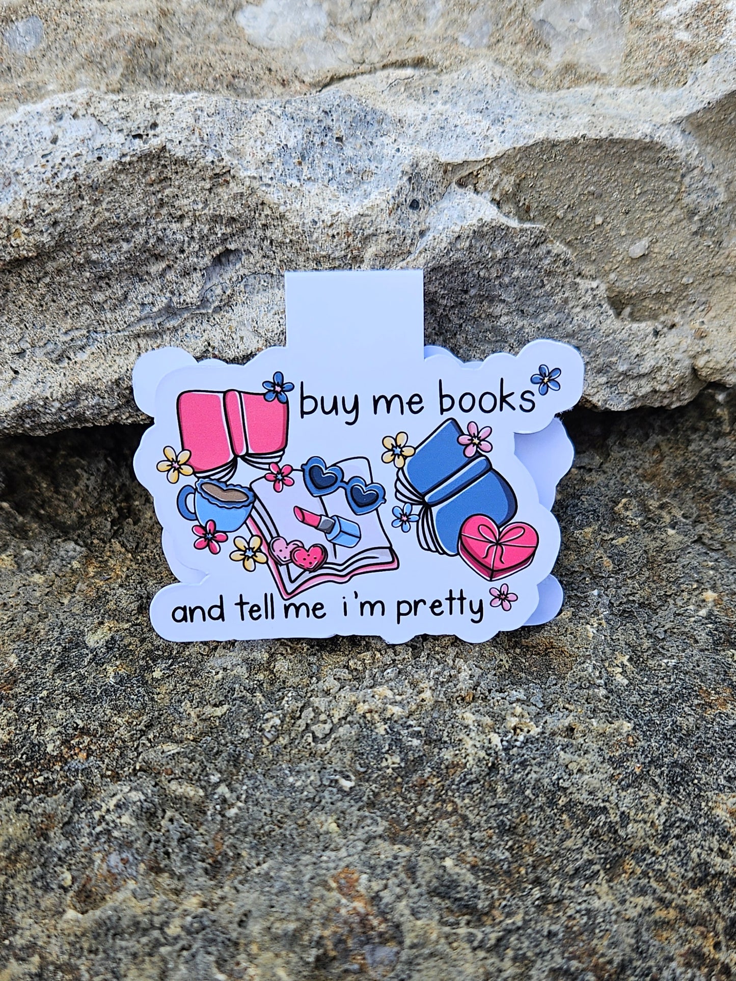 Buy Me Books and Tell Me I'm Pretty Magnetic Bookmark