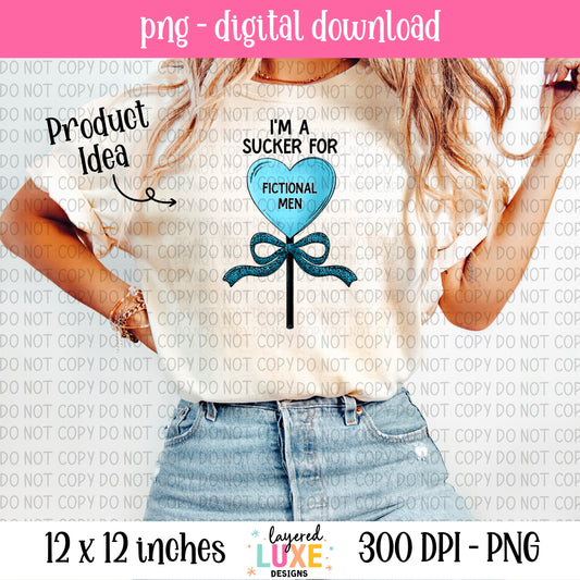 I'm A Sucker For Fictional Men PNG File