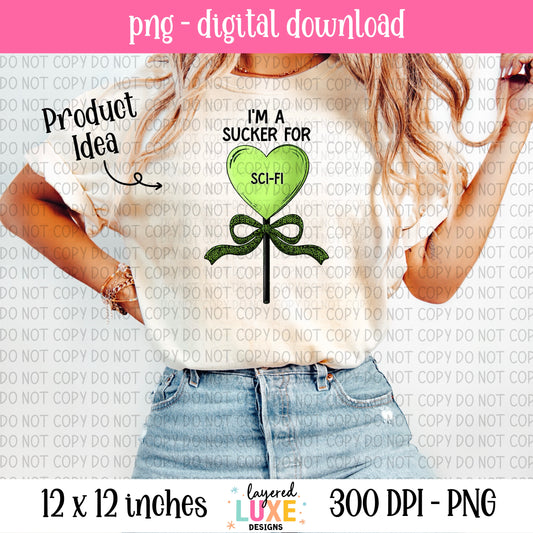 I'm A Sucker For Sci-Fi PNG File