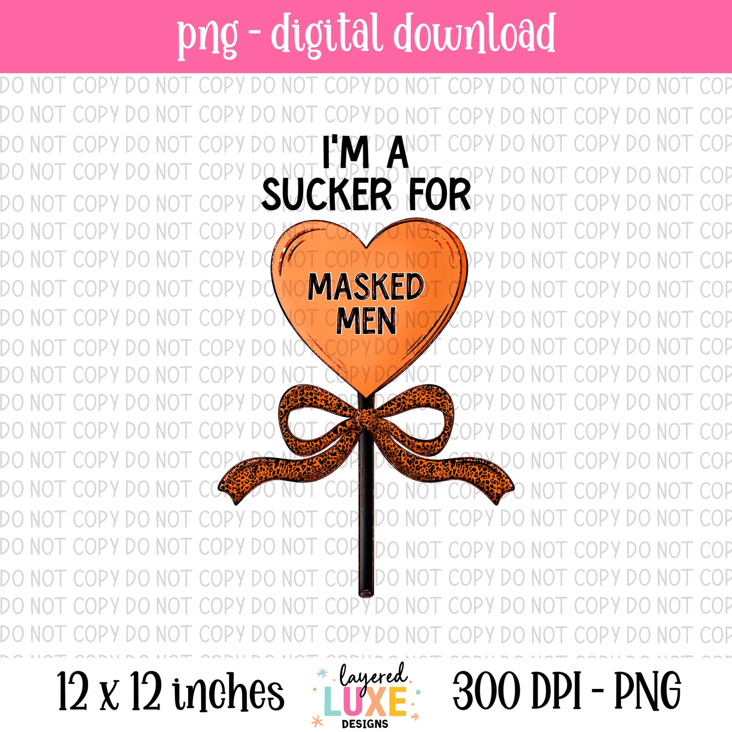I'm A Sucker For Masked Men PNG File
