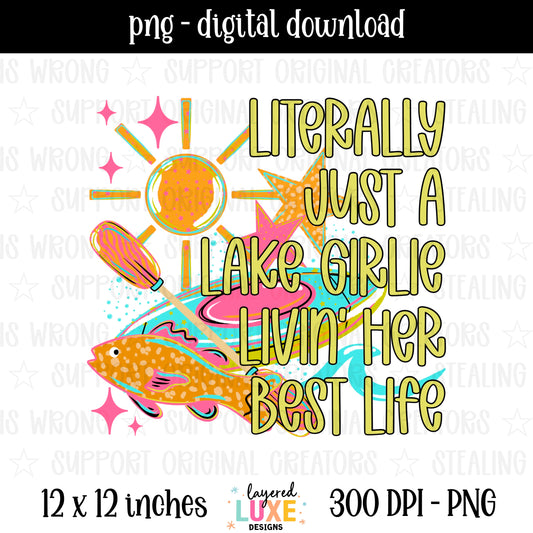 Literally Just a Lake Girlie Livin Her Best Life sublimation PNG digital download with fish, paddle, sun and bold lettering in pink teal and gold, 300 DPI transparent background