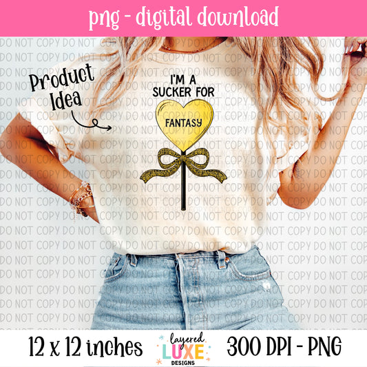 I'm A Sucker For Fantasy PNG File