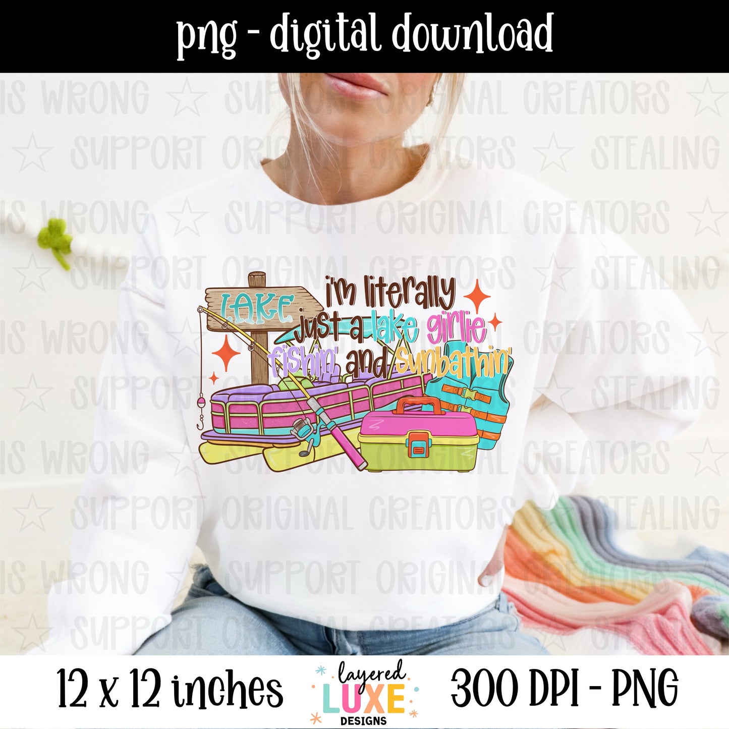 Im Literally Just a Lake Girlie Fishin and Sunbathin PNG, Pontoon Boat Lake PNG, Fishing Girl Shirt Design Digital Download