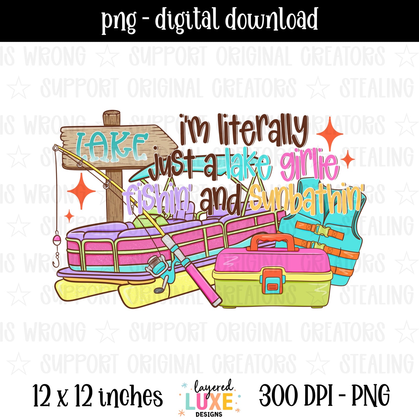 Im Literally Just a Lake Girlie Fishin and Sunbathin PNG digital download with pontoon boat, fishing rod, tackle box and life vest in purple pink and teal, transparent background, 300 DPI, 12x12 inches