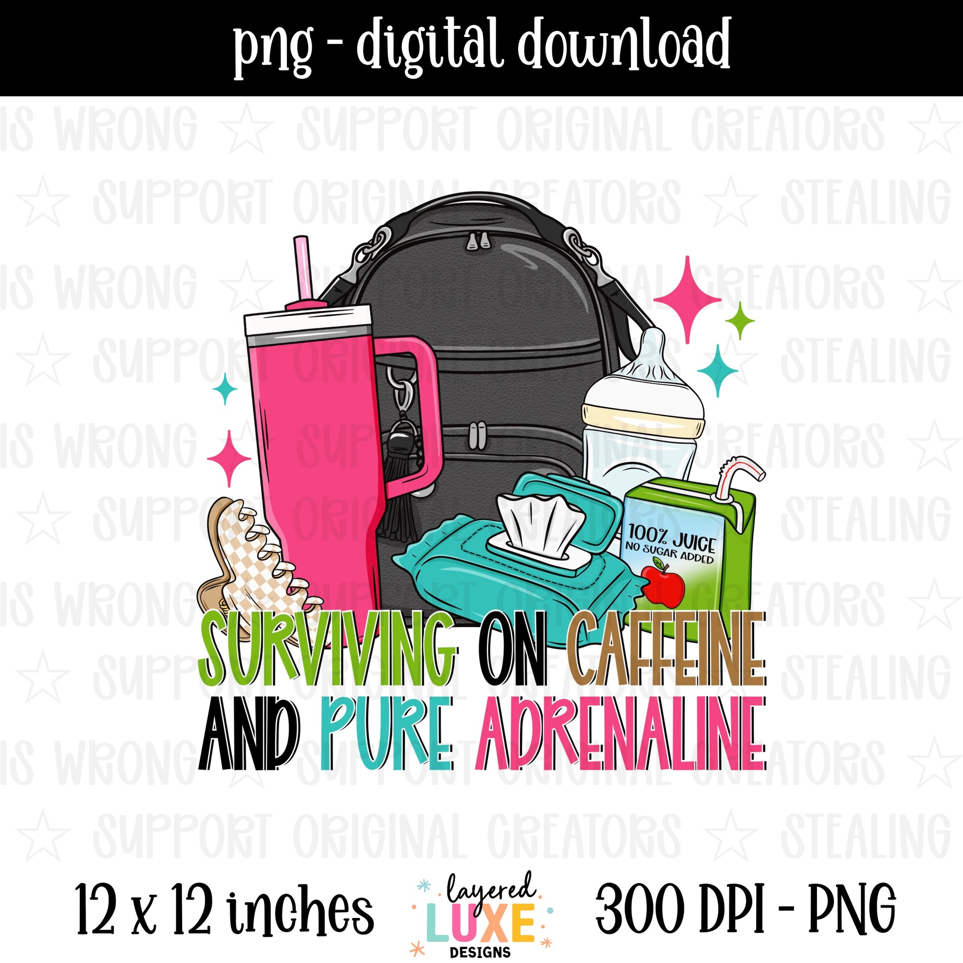 Surviving on Caffeine and Pure Adrenaline PNG digital download with diaper bag, pink tumbler, baby bottle, wipes and juice box on black background, transparent background, 300 DPI, 12x12 inches