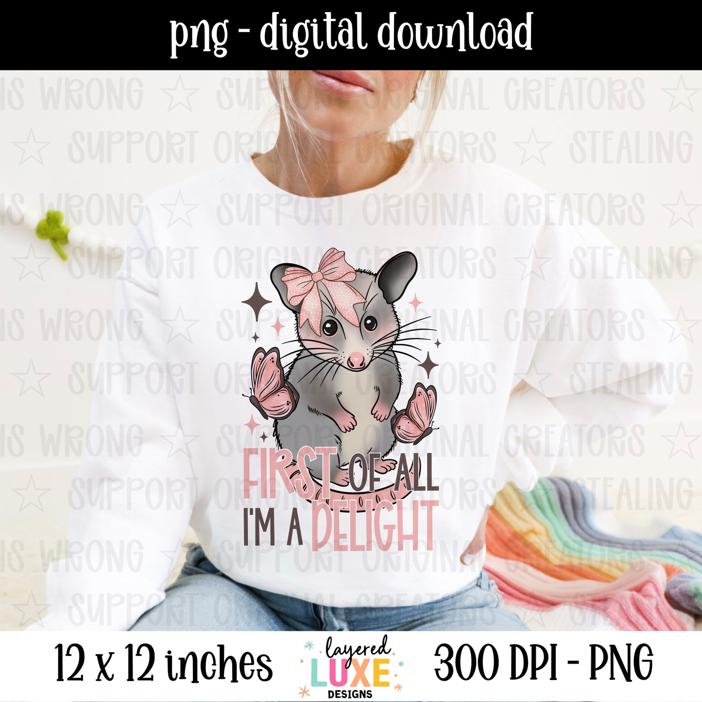 First of All Im a Delight PNG, Funny Possum Shirt Design, Sassy Opossum PNG Digital Download, Cute Possum Sublimation Design