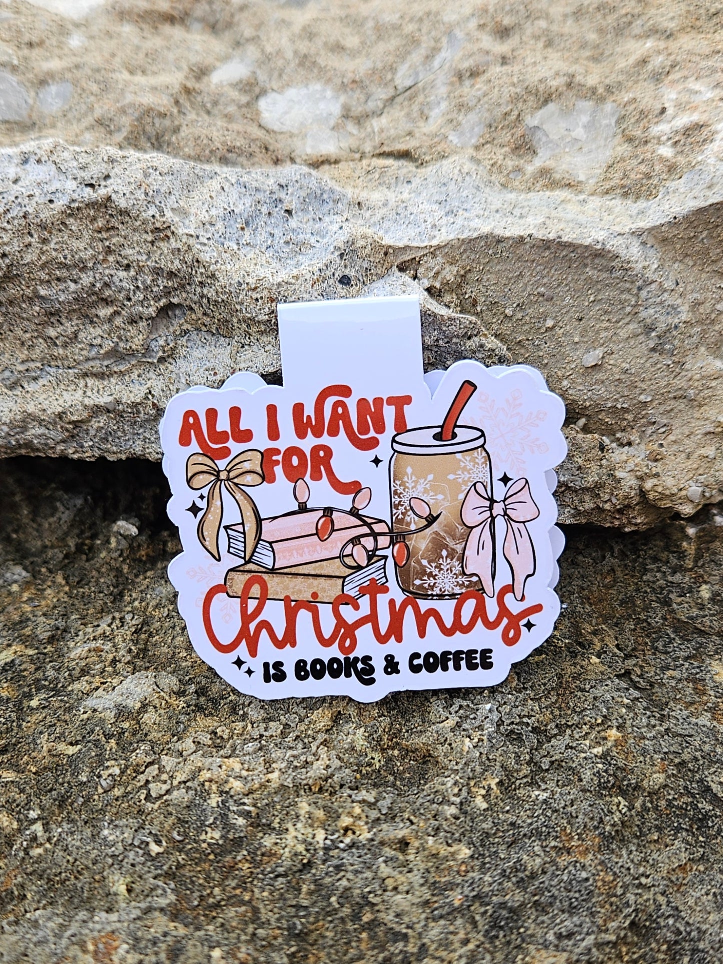 All I Want For Christmas Is Books and Coffee Magnetic Bookmark