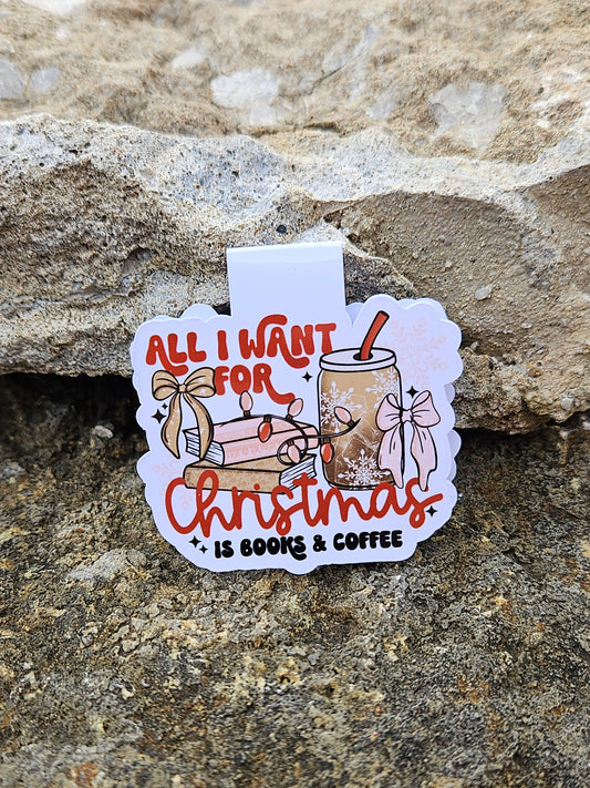 All I Want For Christmas Is Books and Coffee Magnetic Bookmark