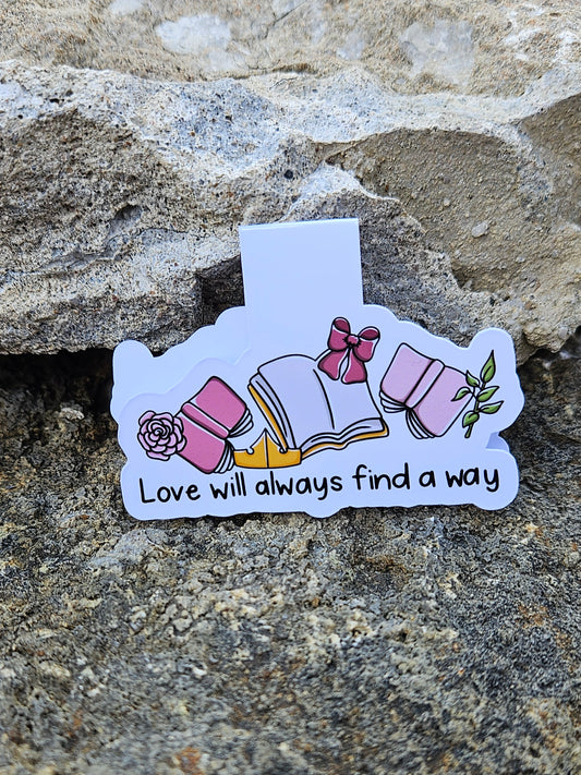 Love Will Always Find A Way Magnetic Bookmark