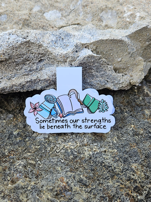 Sometimes Our Strengths Magnetic Bookmark