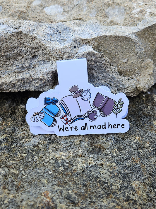 We're All Mad Here Magnetic Bookmark